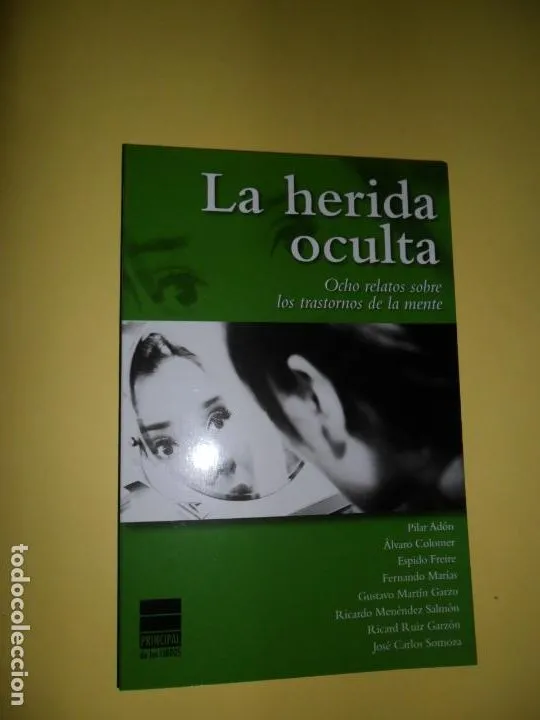 la herida oculta, Ocho relatos sobre los trastornos de la mente, VVAA, ed. Principal de los libros la herida oculta, Ocho relatos sobre los trastornos de la mente, VVAA, ed. Principal de los libros