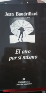 El otro por sí mismo, Jean Baudrillard, ed. Anagrama