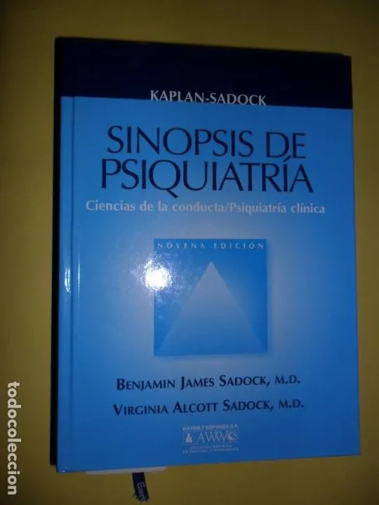 Sinopsis de psiquiatría, Kaplan-Sadock, ed. Waverly Hispánica Sinopsis de psiquiatría, Kaplan-Sadock, ed. Waverly Hispánica