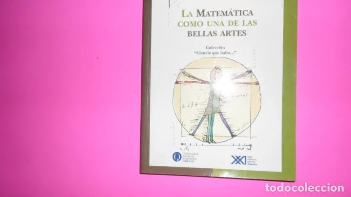 Las matemáticas como una de las bellas artes, Pablo Amster, ed. Siglo Veintiuno Las matemáticas como una de las bellas artes, Pablo Amster, ed. Siglo Veintiuno