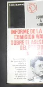 Informe de la comisión Warren sobre el asesinato del Presidente Kennedi, Ed. Seix Barral Informe de la comisión Warren sobre el asesinato del Presidente Kennedi, Ed. Seix Barral