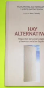 Hay alternativas, Viçenc Navarro, Juan Torres, Alberto Garzón, ed. Sequitur, tapa blanda