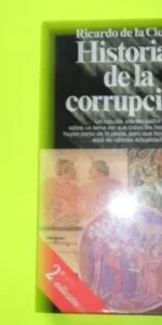Historias de la corrupción, Ricardo de la Cierva, ed. Planeta, tapa blanda