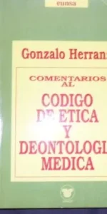Comentarios al código de ética y deontología médica, G. Herranz, Ed. Eunsa