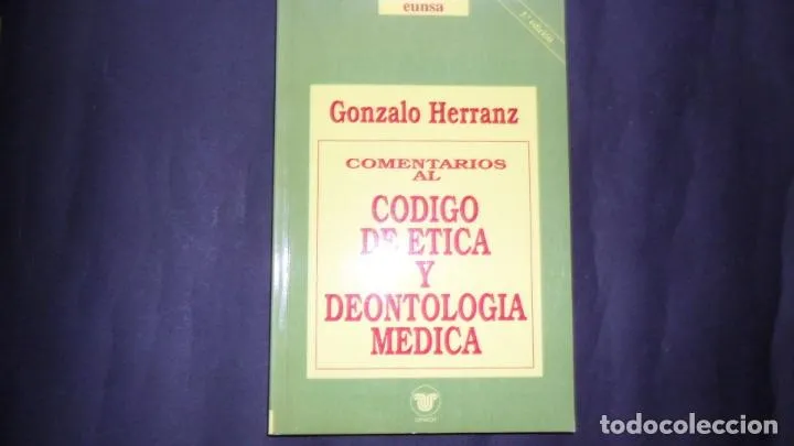 Comentarios al código de ética y deontología médica, G. Herranz, Ed. Eunsa Comentarios al código de ética y deontología médica, G. Herranz, Ed. Eunsa