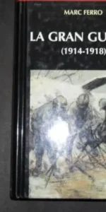 La Gran Guerra (1914-1918), Marc Ferro, Ed. Altaya