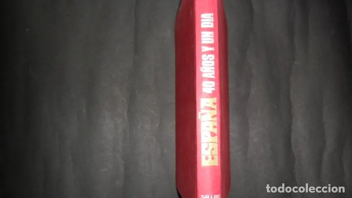 España, 40 años y un día, Luigi Romersa, Ed. Plaza y Janés España, 40 años y un día, Luigi Romersa, Ed. Plaza y Janés