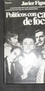 Políticos con cara de foca, Javier Figuero, Ed. Planeta
