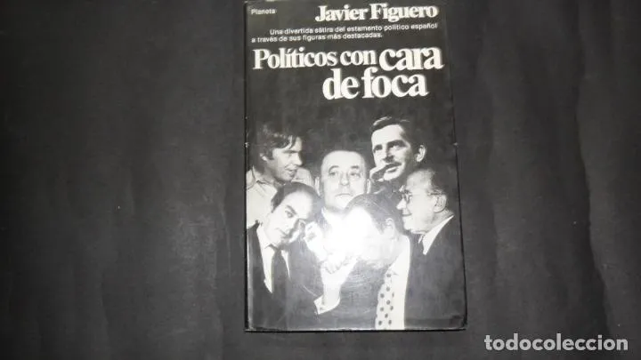 Políticos con cara de foca, Javier Figuero, Ed. Planeta Políticos con cara de foca, Javier Figuero, Ed. Planeta