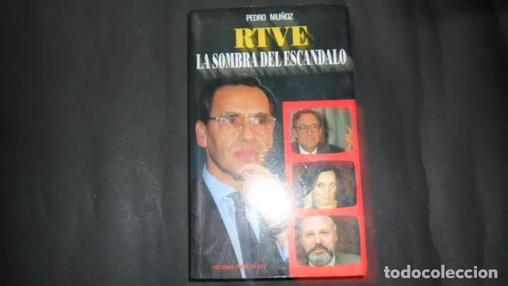 RTVE, La sombra de un escándalo, Pedro Muñoz, Ed. Temas de hoy RTVE, La sombra de un escándalo, Pedro Muñoz, Ed. Temas de hoy