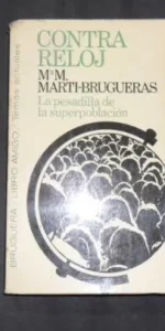 Contra reloj, La pesadilla de la superpoblación , Martí-Brugueras, Ed. Bruguera