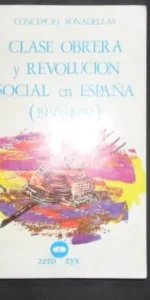 Clase obrera y revolución social en España (1936-1939), Concepcio Sonadellas, Ed. Zero Zix