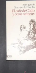El café de Cádiz y otros sainetes, Juan Ignacio González del Castillo, Ed. Magisterio español