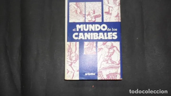 El mundo de los caníbales, Christian Spiel, Ed. Grijalbo El mundo de los caníbales, Christian Spiel, Ed. Grijalbo