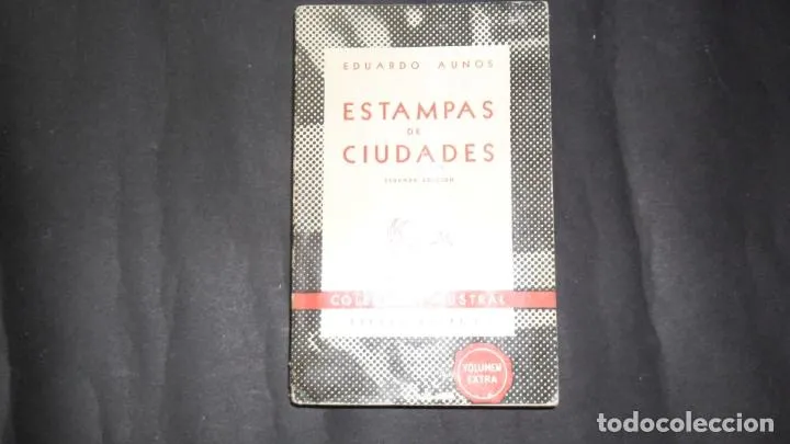 Estampas de ciudades, Eduardo Aunos, Ed. Espasa Calpe Estampas de ciudades, Eduardo Aunos, Ed. Espasa Calpe
