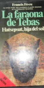 La faraona de Tebas, F. Fevre, Ed. Planeta La faraona de Tebas, F. Fevre, Ed. Planeta