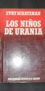 Los niños de Urania, Evry Schatzman, Ed. Biblioteca científica Salvat Los niños de Urania, Evry Schatzman, Ed. Biblioteca científica Salvat