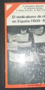 El sindicalismo de clase en España (1939-1977), VVAA, Ed. Península