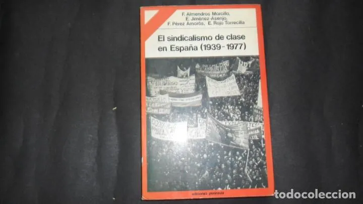El sindicalismo de clase en España (1939-1977), VVAA, Ed. Península El sindicalismo de clase en España (1939-1977), VVAA, Ed. Península