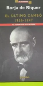 El último Cambó, 1936-1947, Borja de Riquer, ed. Grijalbo, tapa blanda