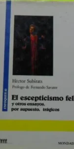 El escepticismo feliz, Héctor Subirats, ed. Mondadori, tapa dura