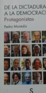 De la dictadura a la democracia, Protagonistas, Pedro Montoliú, ed. Sílex, tapa blanda