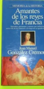 Amantes de los reyes de Francia, Juan Manuel Cremona, ed. Planeta, tapa blanda