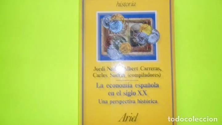 La economía española en el siglo XX, Una perspectiva histórica, VVAA, ed. Ariel La economía española en el siglo XX, Una perspectiva histórica, VVAA, ed. Ariel