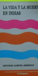 La vida y la muerte en Indias, Antonio García-Abásolo, ed. Monte de Piedad de Córdoba La vida y la muerte en Indias, Antonio García-Abásolo, ed. Monte de Piedad de Córdoba