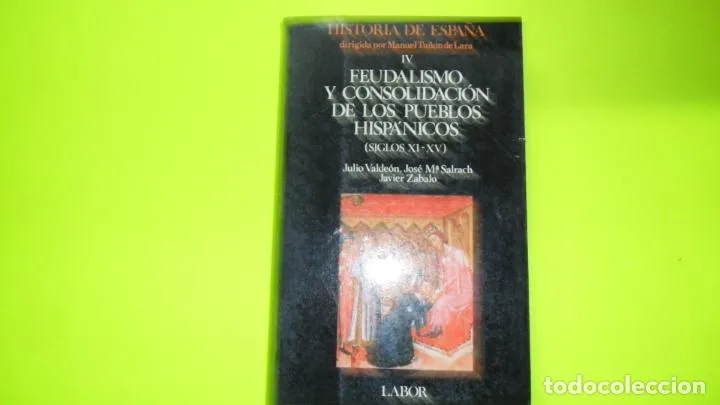 IV. Feudalismo y consolidación de los pueblos hispánicos, VVAA, ed. Labor, tapa blanda IV. Feudalismo y consolidación de los pueblos hispánicos, VVAA, ed. Labor, tapa blanda