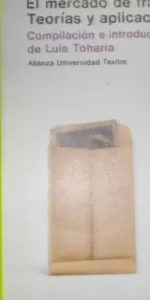 Mercado de trabajo: teorías y aplicaciones, Comp. Luis Toharia, ed. Alianza, tapa blanda