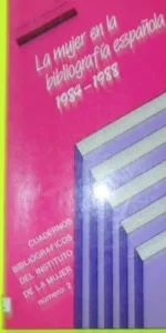 La mujer en la bibliografía española, 1984-1988, ed. Ministerio Asuntos Sociales, tapa blanda