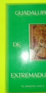 Guadalupe de Extremadura, Fr. Sebastián García, Sevilla, 1979, tapa blanda