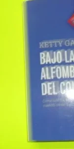 Bajo las alfombras del congreso, Ketty Garat, ed. Planeta, tapa blanda