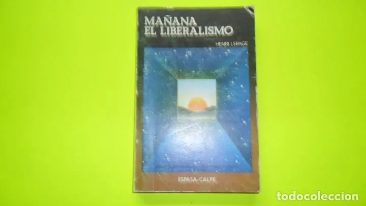 Mañana el liberalismo, Henri Lepage, ed. Espasa-Calpe, tapa blanda Mañana el liberalismo, Henri Lepage, ed. Espasa-Calpe, tapa blanda