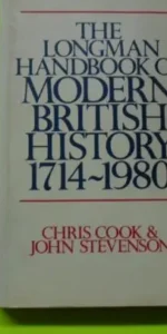The Longman handbook modern British history, 1714-1980, Chris Cook y John Stevenson