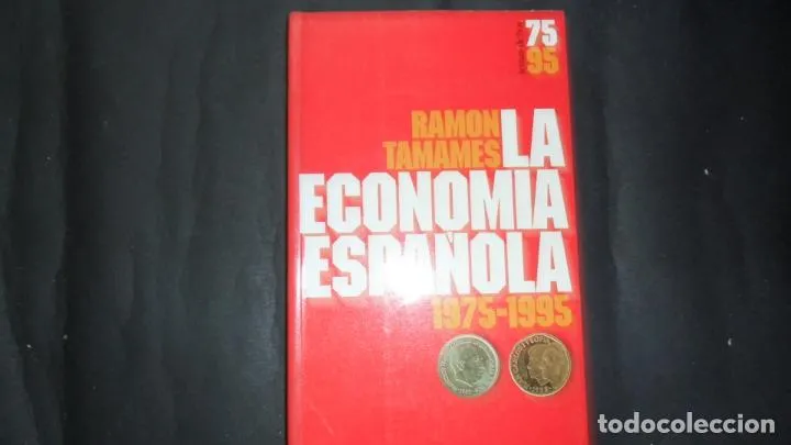 La economía española 1975-1995, Ramón Tamames, Ed. Temas de hoy La economía española 1975-1995, Ramón Tamames, Ed. Temas de hoy