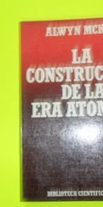 La construcción de la era atómica, Alwyn Mckay, ed. Salvat, tapa blanda