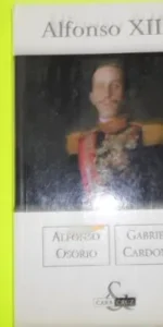 Alfonso XIII, Alfonso Osorio, Gabriel Cardona, ediciones B, tapa blanda Alfonso XIII, Alfonso Osorio, Gabriel Cardona, ediciones B, tapa blanda