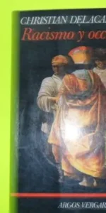 Racismo y occidente, Christian Delacampagne, ed. Argos Vergara, tapa blanda
