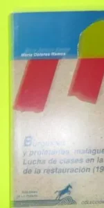 Burgueses y proletarios malagueños, María Dolores Ramos, ed. La Posada, rústica