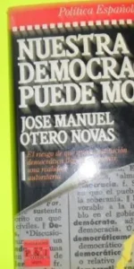 Nuestra democracia puede morir, José Manuel Otero, ed. Plaza y Janés, tapa blanda Nuestra democracia puede morir, José Manuel Otero, ed. Plaza y Janés, tapa blanda