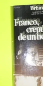 Franco, crepúsculo de un hombre, Brian Crozier, ed. Planeta, tapa blanda