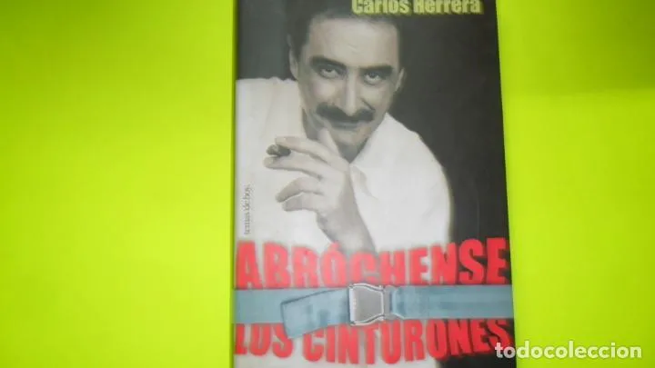 Abróchense los cinturones, Carlos Herrera, ed. Temas de Hoy, tapa dura Abróchense los cinturones, Carlos Herrera, ed. Temas de Hoy, tapa dura