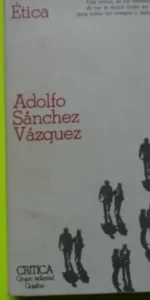 Ética, Adolfo Sánchez Vázquez, ed. Grijalbo