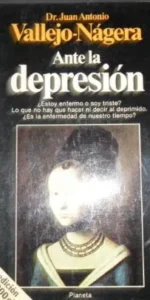 Ante la depresión, Dr. Juan Antonio Vallejo-Nágera, ed. Planeta Ante la depresión, Dr. Juan Antonio Vallejo-Nágera, ed. Planeta