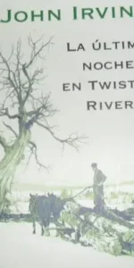 La última noche en Twisted River, John Irving, ed. Círculo de lectores La última noche en Twisted River, John Irving, ed. Círculo de lectores