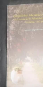 Hacendados, labradores y agrónomos en el marco de la Administración Agraria Córdoba, 1847-