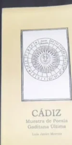 Cádiz, Muestra de poesía gaditana última, Luis Javier Moreno, ed. Diputación de Huelva