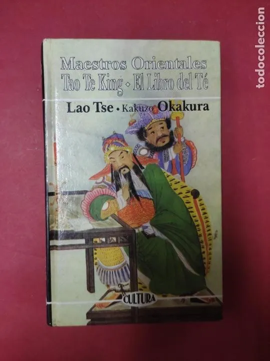 Tao Te King, El libro del Té, Lao Tse, Kazuko Okakura, ed. EDICOMUNICACIÓN Tao Te King, El libro del Té, Lao Tse, Kazuko Okakura, ed. EDICOMUNICACIÓN